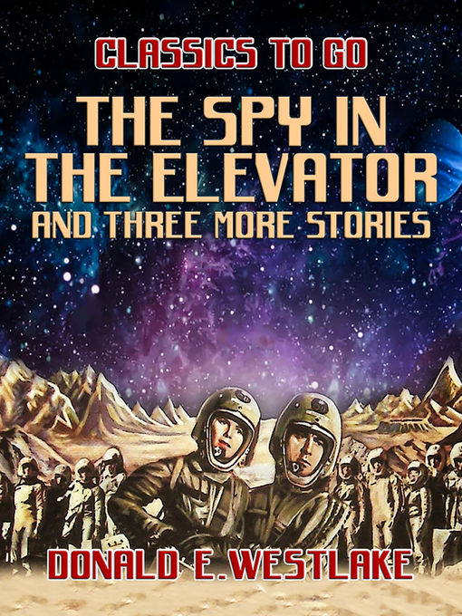 Title details for The Spy in the Elevator and three more stories by Donald E. Westlake - Available